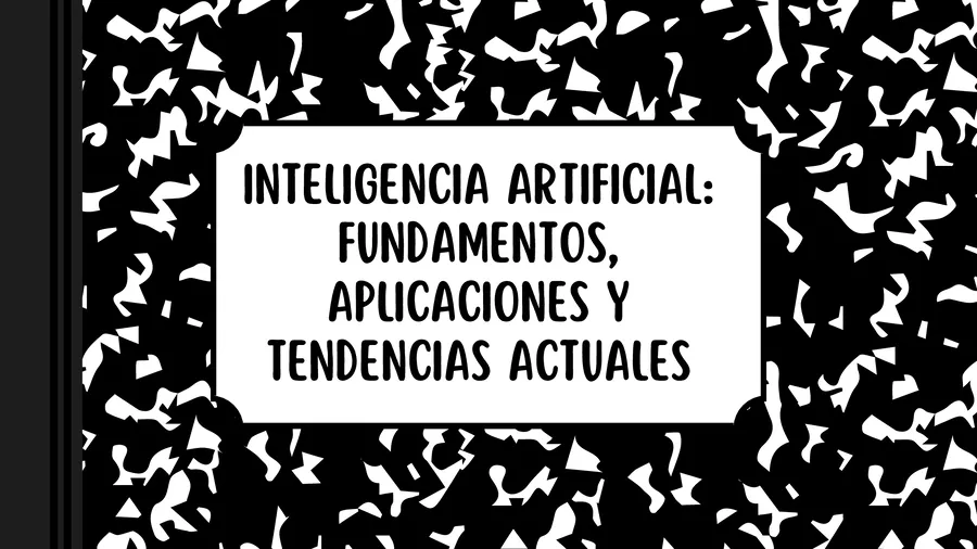 Resumen: Inteligencia Artificial (Fundamentos, Tipos y Aplicaciones)